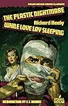The Plastic Nightmare / While Love Lay Sleeping The Plastic Nightmare / While Love Lay Sleeping