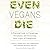 Even Vegans Die: A Practica...