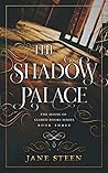 The Shadow Palace (The House of Closed Doors) The Shadow Palace (The House of Closed Doors)