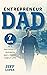 Entrepreneur Dad: 7 Keys to a Successful Business and a Happy Family Life