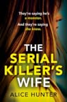 The Serial Killer’s Wife by Alice Hunter The Serial Killer’s Wife by Alice Hunter
