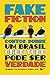 Fake Fiction: Contos sobre um Brasil onde tudo pode ser verdade