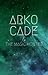 Arko Cade & The Magic Hunter by Kakie Pangilinan