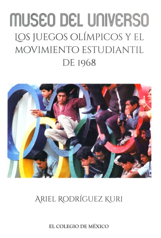 Museo del universo: los juegos olímpicos y el movimiento estudiantil del 68