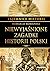 Niewyjaśnione zagadki historii Polski