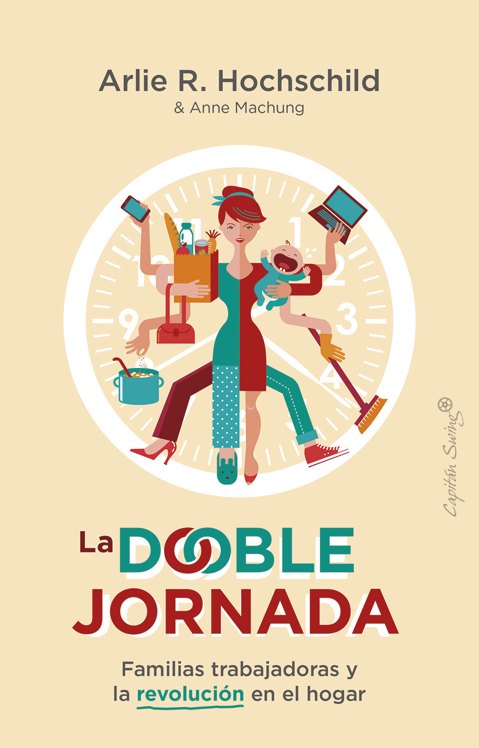Portada de La doble jornada: Familias trabajadoras y la revolución en el hogar, de Arlie Russell Hochschild