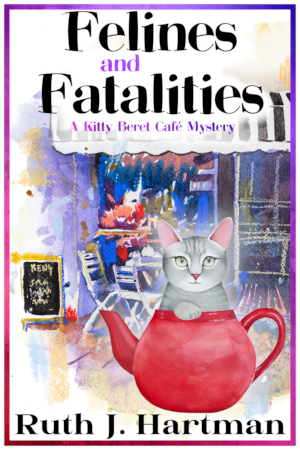 Felines and Fatalities (A Kitty Beret Cafe Mystery, Book 2)