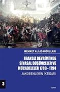 Fransız Devrimi’nde Siyasal Düşünceler ve Mücadeleler 1789-1794 (Cilt 3) - Jakobenlerin İktidarı