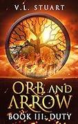 Orb and Arrow, Book III: Duty