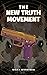 The New Truth Movement: A N...