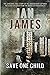 Save One Child by Ian James