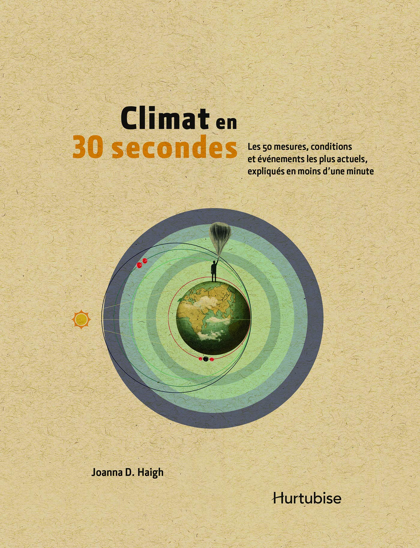 Climat en 30 secondes: Les 50 mesures, conditions et événements les plus actuels, expliqués en moins d'une minute (French Edition)