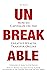 Unbreakable: How to Capital...