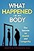 What The F*!% Happened To My Body by Scott M. Freeman