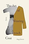 The Art of Wearing a Trench Coat: Stories