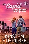 The Cupid Caper by Kristen Ethridge