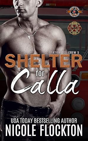 Shelter for Calla (Police and Fire: Operation Alpha / Station 7: Crew 5 #2)