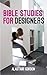 Bible Studies for Designers