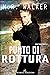 Punto di rottura (Italian Edition)