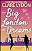 Big London Dreams (London Romance, #8)