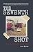 The Seventh Shot by Ann Burke