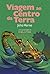 Viagem ao Centro da Terra by Jules Verne
