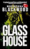 Glasshouse by Morwenna Blackwood