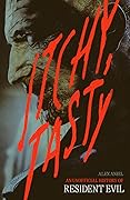 Itchy, Tasty: An Unofficial History of Resident Evil