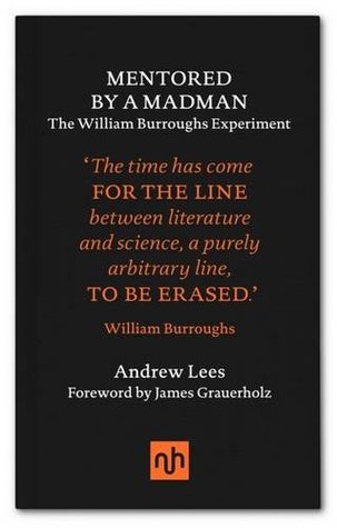 Mentored by a Madman: The William Burroughs Experiment (Hardcover)