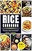 Rice Cookbook: 100 Quick Ea...