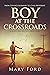Boy at the Crossroads: From...