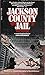 Jackson County Jail by Sam  Stewart
