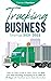 Trucking Business Startup: Step-by-Step Guide to Start, Grow and Run your Own Trucking Company in as Little as 30 Days