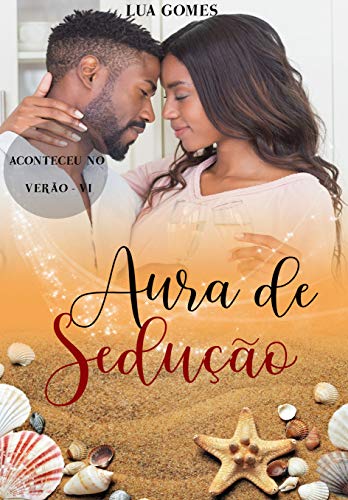 Aura De Sedução (Aconteceu No Verão, #6)