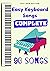 Easy Keyboard Songs: Comple...