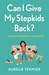 Can I Give My Stepkids Back? by Aurélie Tramier