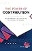 The Power of Contribution: Bring the difference in your life by the way you contribute to the workplace.