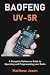 BAOFENG UV-5R: A Complete R...