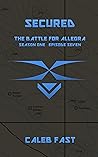 Secured: A Military Sci-Fi Adventure (The Battle for Allegra Book 7)
