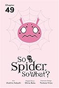 So I'm a Spider, So What?, Chapter 49 (So I'm a Spider, So What?