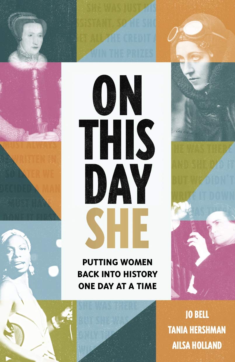On This Day She: Putting Women Back Into History, One Day At A Time (Kindle Edition)
