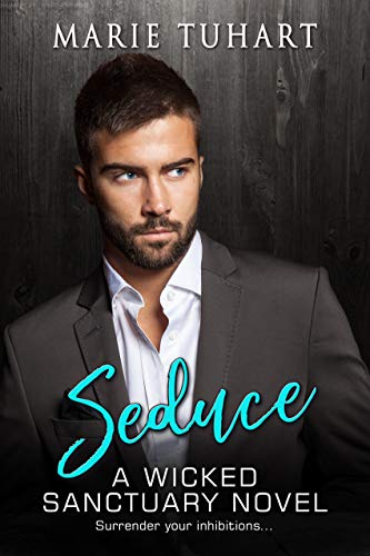 Seduce (Wicked Sanctuary #3)