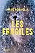 Les fragiles