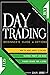 DAY TRADING: beginner's guide + options: How To Make Money In 10 Days, Tips And Tricks And Best Strategies To Maximize Profit And Build Passive Income For A Live With 5 Step System