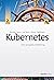 Kubernetes: Eine kompakte Einführung (German Edition)