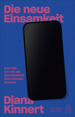 Die neue Einsamkeit. Und wie wir sie als Gesellschaft überwinden können