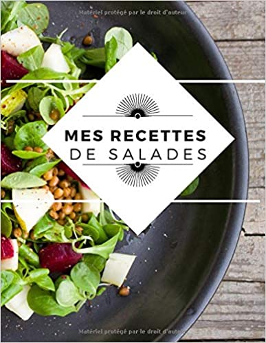 MES RECETTES DE SALADES