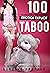 100 Explicit Taboo Erotic S...