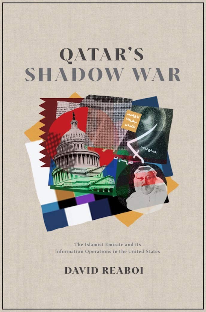 Qatar's Shadow War: The Islamist Emirate and its Information Operations in the United States (Kindle Edition)