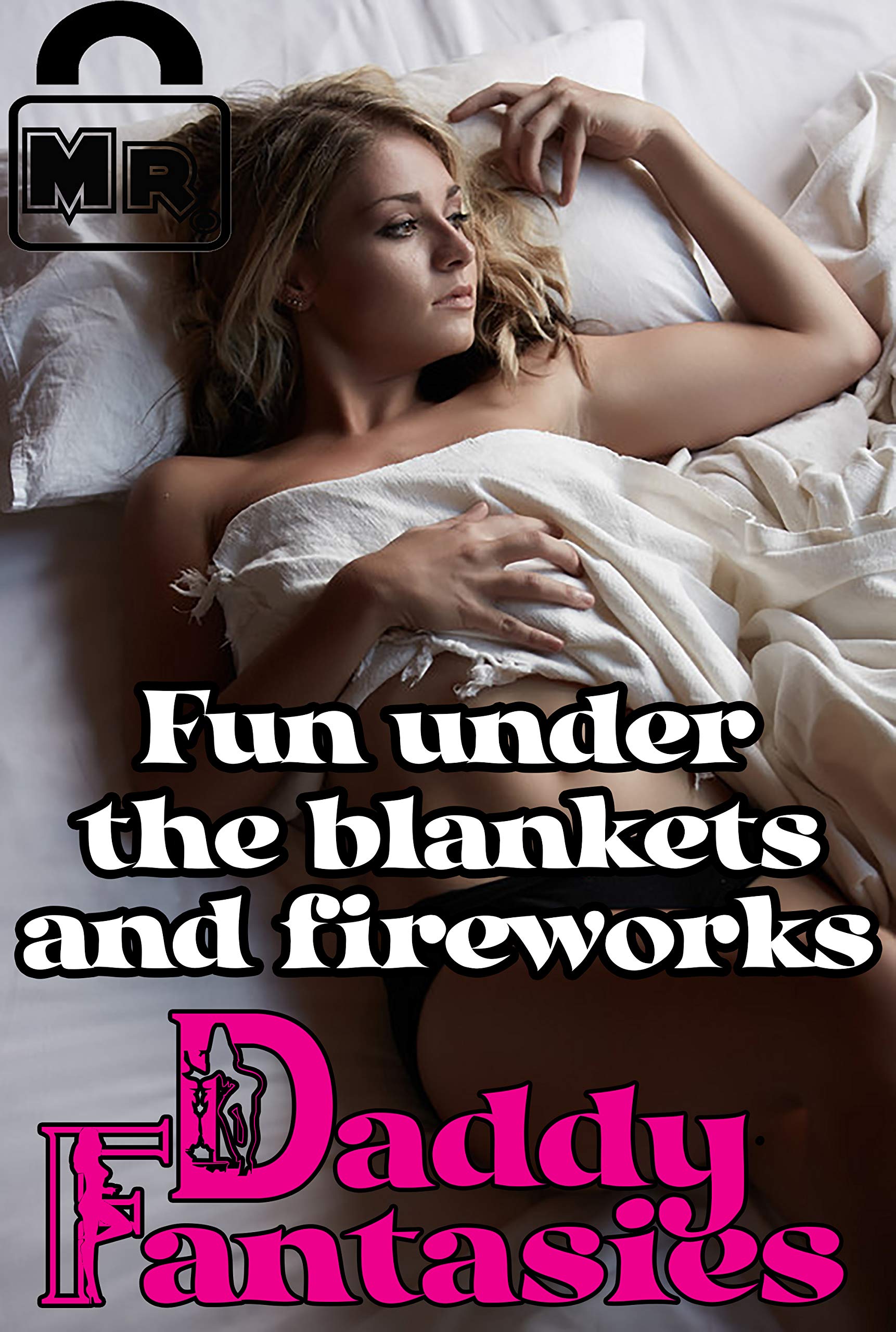 Fun Under the Blankets and Fireworks (Daddy Fantasies Book 3)